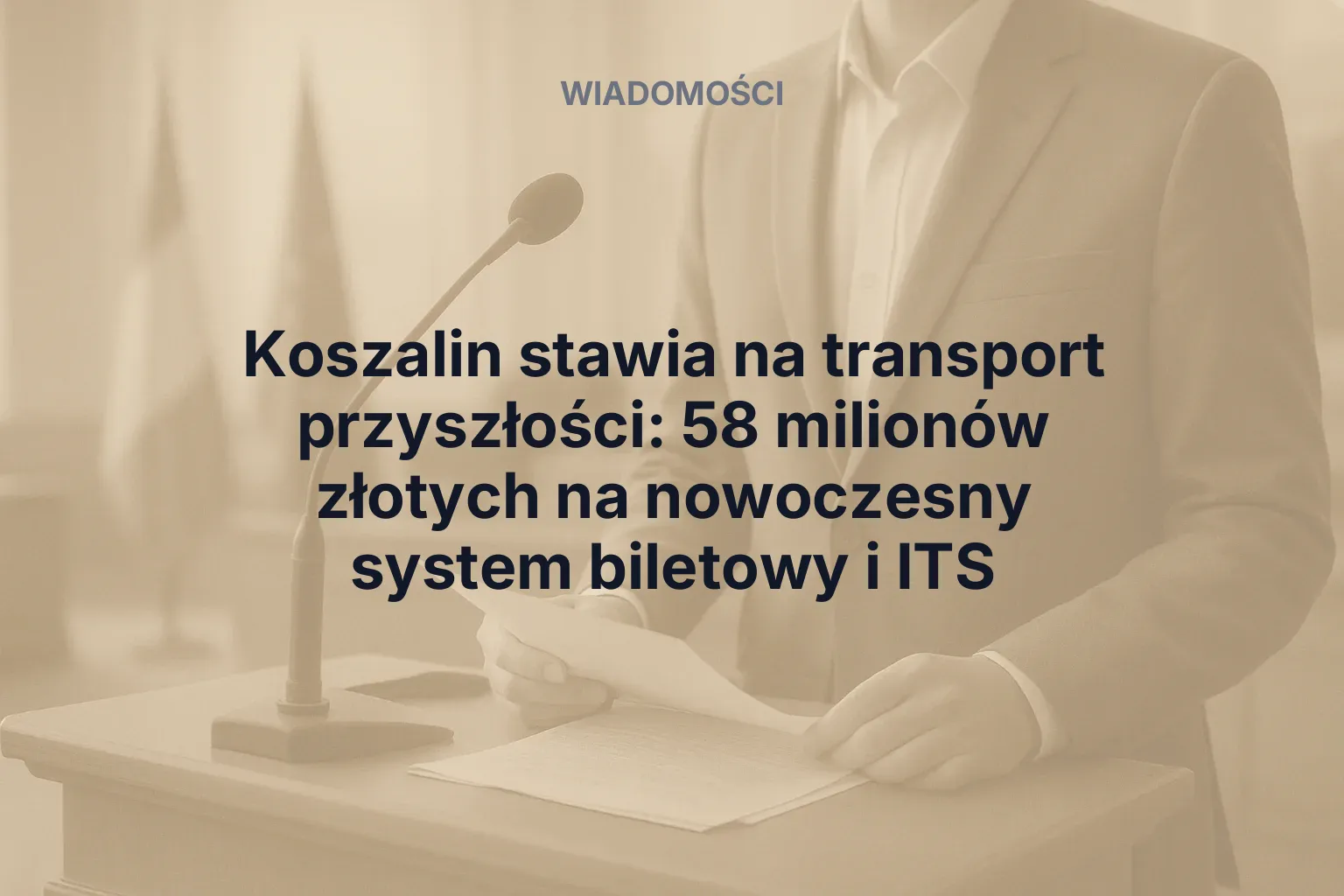 Miniatura: Koszalin stawia na transport przyszłości: 58 milionów złotych na nowoczesny system biletowy i ITS