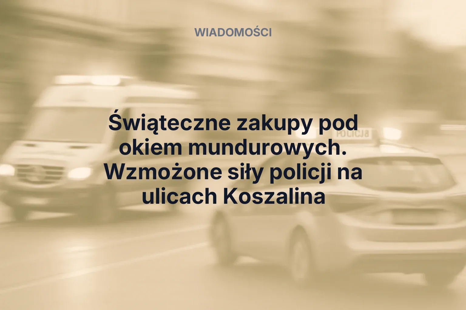 Miniatura: Świąteczne zakupy pod okiem mundurowych. Wzmożone siły policji na ulicach Koszalina