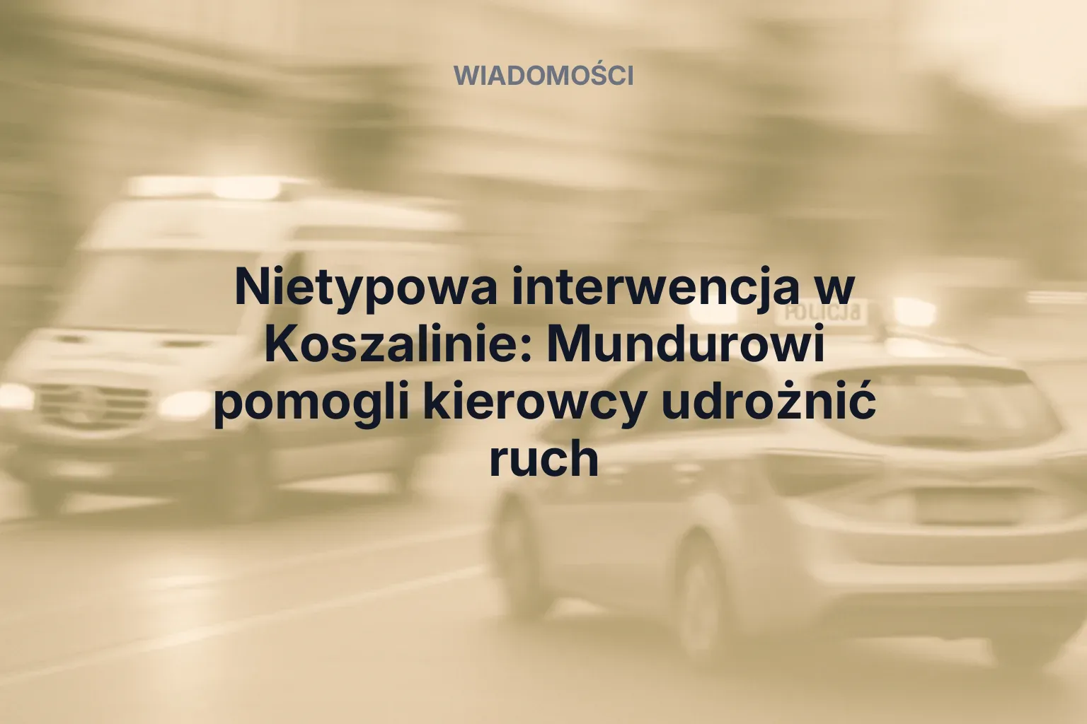 Nietypowa interwencja w Koszalinie: Mundurowi pomogli kierowcy udrożnić ruch